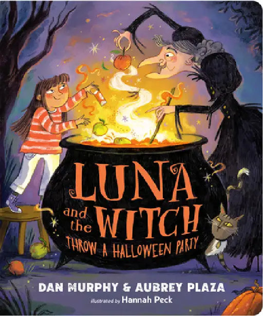 Luna and the Witch Throw a Halloween Party by Aubrey Plaza, Dan Murphy, Hannah Peck
