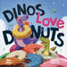 Dinos Love Donuts by Ben Okon, Komal Sharma