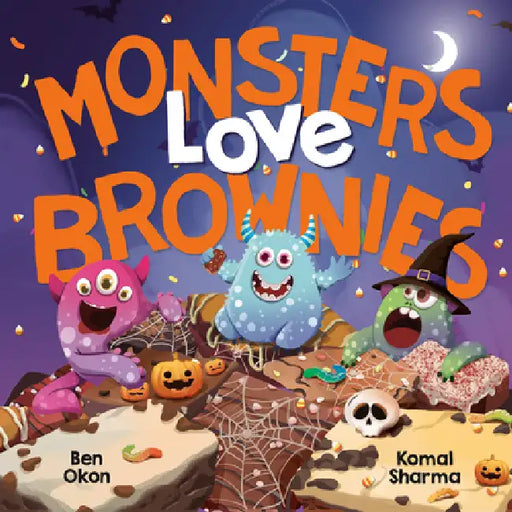 Monsters Love Brownies by Ben Okon, Komal Sharma