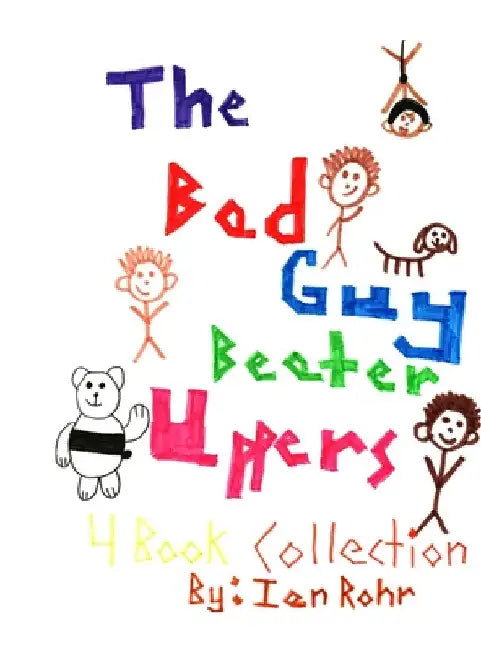 The Bad Guy Beater Uppers by Ian Rohr