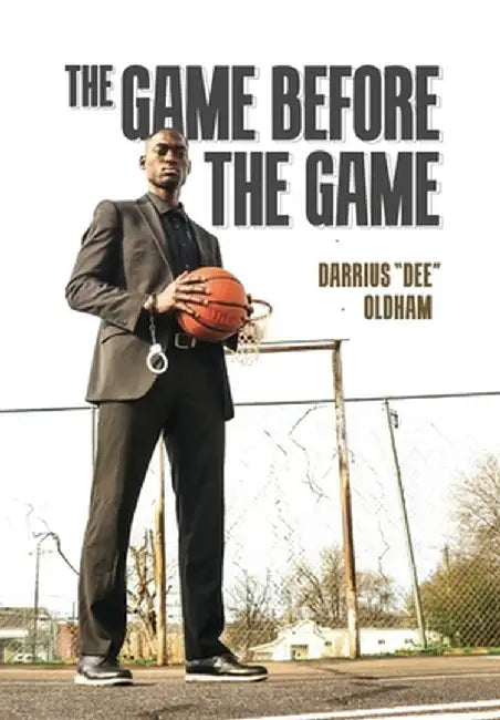 The Game Before The Game by Darrius Oldham