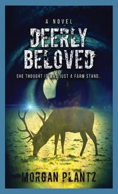 Deerly Beloved by Morgan Plantz