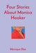 Four Stories About Monica Hooker by Monique Dee