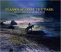 Flames Against the Dark: Saving America's Sacred Sites: Saving America's Sacred Sites by Lynn Butler
