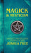 Magick & Mysticism: Mardukite Master Course Academy Lectures (Volume One) by Joshua Free