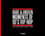 Rare & Unseen Moments of 90's Hip Hop Collector's Edition by T. Eric Monroe