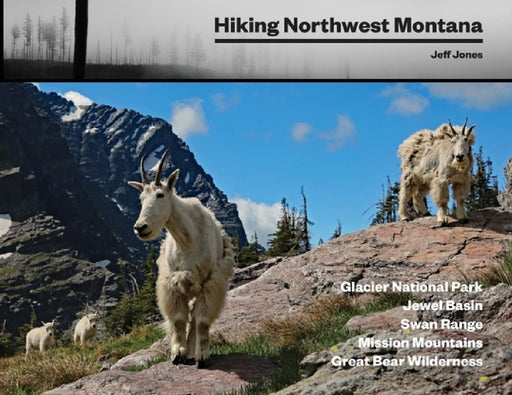 Hiking Northwest Montana by Jeff Jones