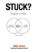 Stuck? Diagrams Help. by Abby Covert, Jenny Benevento