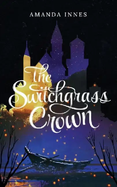 The Switchgrass Crown by Amanda Innes