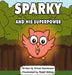 Sparky and His Superpower by Simon Shavanson