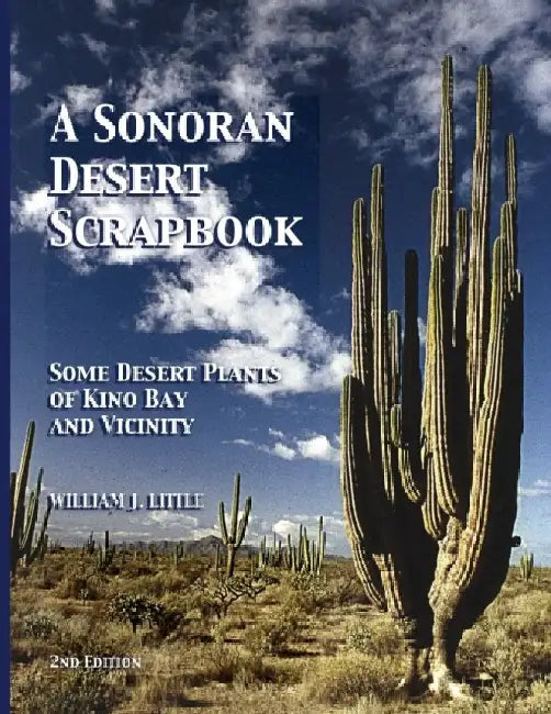 A Sonoran Desert Scrapbook by William J. Little