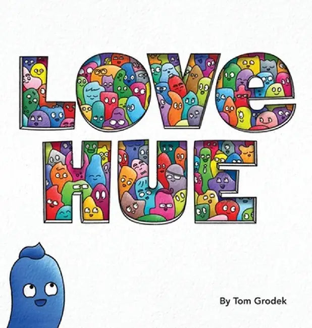 Love Hue by Tom Grodek
