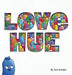Love Hue by Tom Grodek