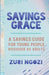 Savings Grace: A Savings Guide for Young People Disguised as Adults by Zuri Ngozi