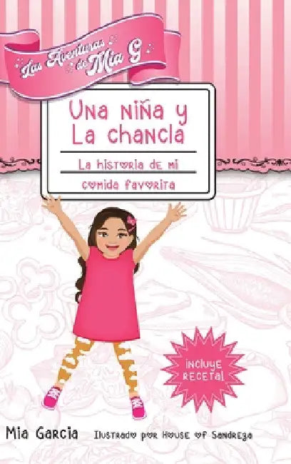 Las Aventuras de Mia G - Una Niña y La Chancla: La Historia de Mi Comida Favorita by Mia Garcia