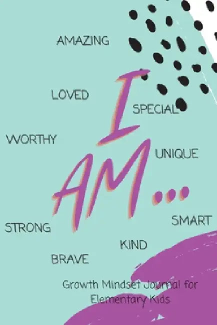 I AM... Growth Mindset Guided Journal for Elementary Kids by Shawnti Refuge