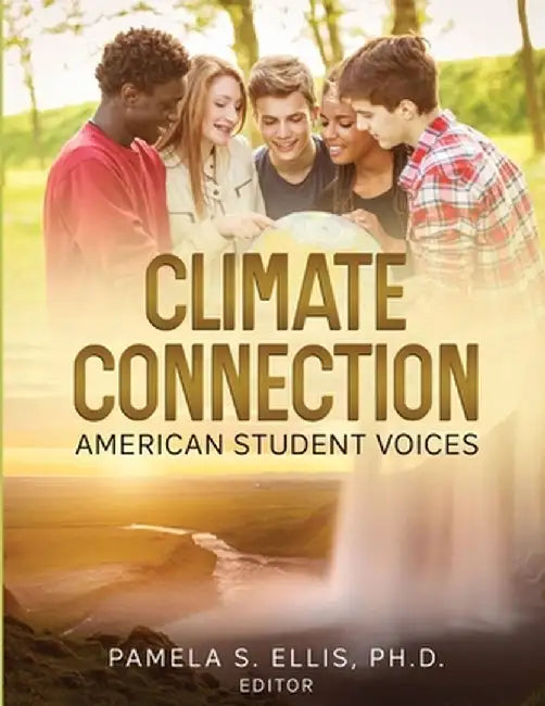 Climate Connection: American Student Voices by Pamela S. Ellis