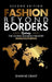 Fashion Beyond Borders: Exploring The Global Fashion Industry Manufacturing by Shawnie Grant