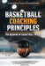 Basketball Coaching Principles: The Meaning of Basketball in Life by Manuel Narvaez