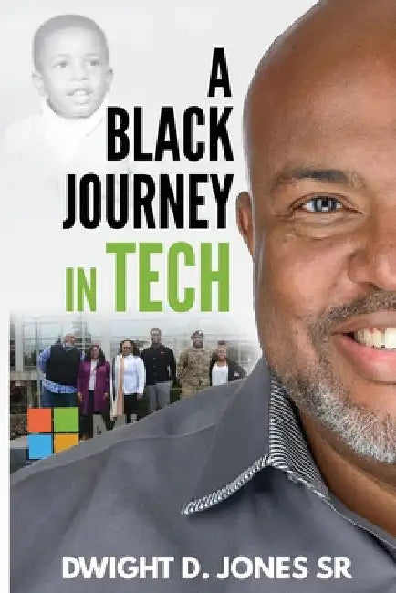 A Black Journey in Tech by Dwight D. Jones