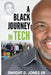 A Black Journey in Tech by Dwight D. Jones