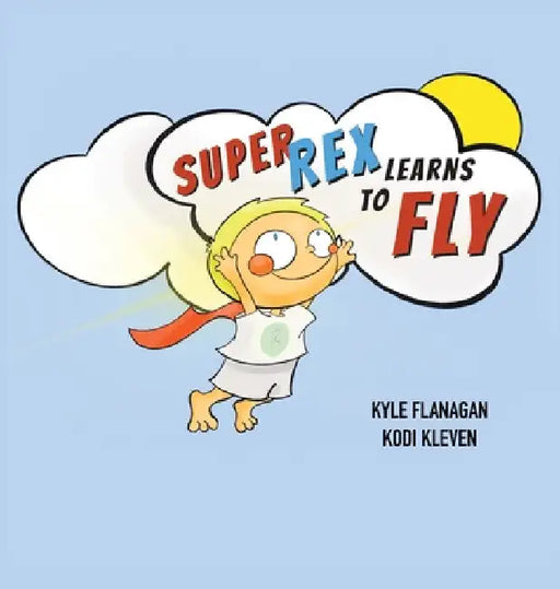 Super Rex Learns to Fly by Kyle Flanagan