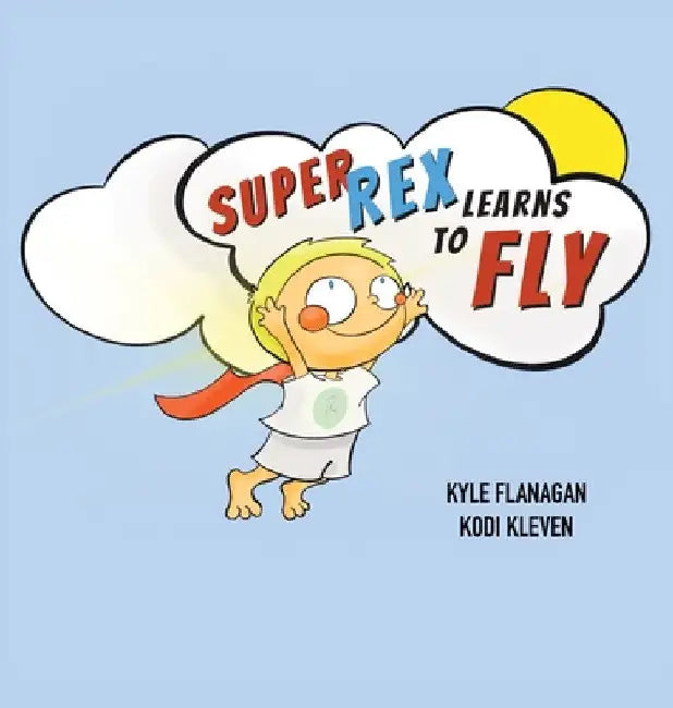 Super Rex Learns to Fly by Kyle Flanagan