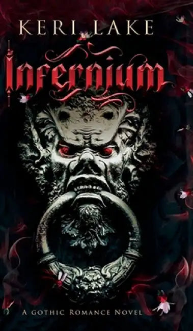 Infernium: A Dark Paranormal Gothic Romance by Keri Lake