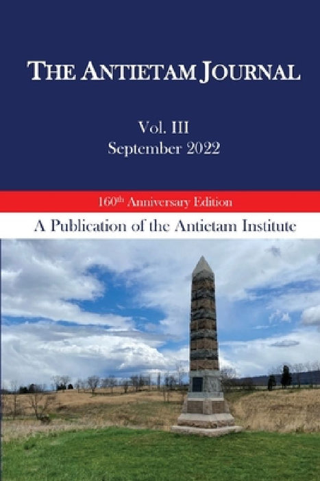 The Antietam Journal, Volume 3 by Kevin R. Pawlak