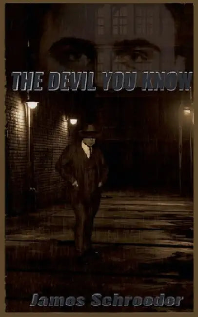 The Devil You Know by James Schroeder