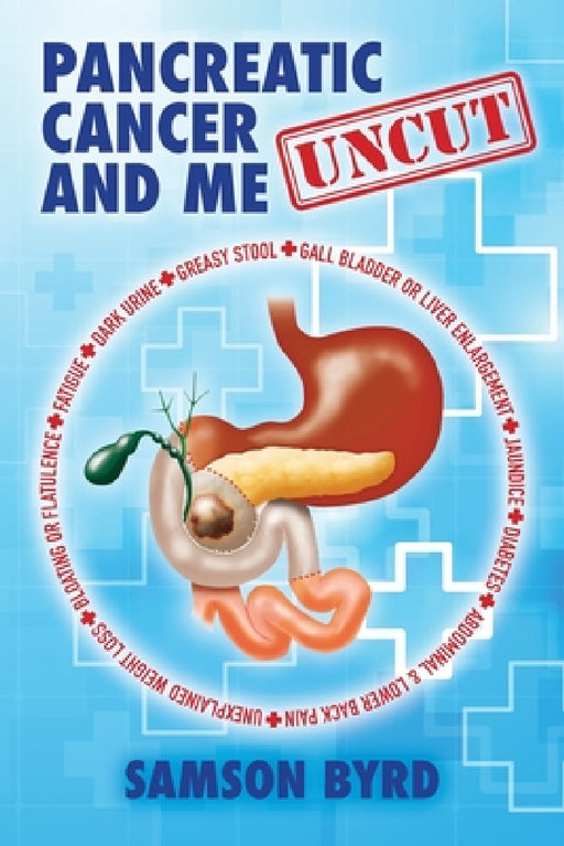 Me and Pancreatic Cancer, Uncut by Samson Byrd
