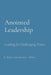 Anointed Leadership: Leading In Challenging Times by K. Bobie Amankwatia