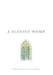 A Blessed Womb: Embrace Brokenness. Experience Blessings. by Ann S. Adams