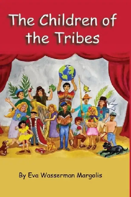 The Children of the Tribes by Eva Wasserman Margolis