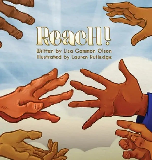 Reach! by Lisa Gammon Olson