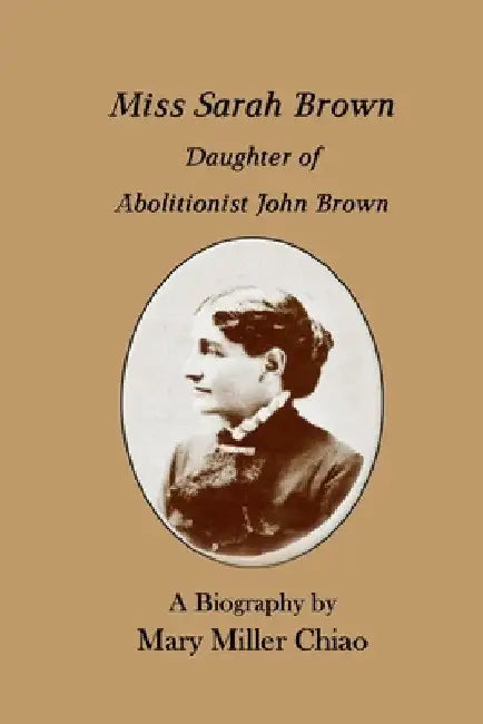 Miss Sarah Brown by Mary Miller Chiao