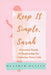 Keep It Simple, Sarah: Powerful Words & Inspiration for Christian Teen Girls by Heather Pettey