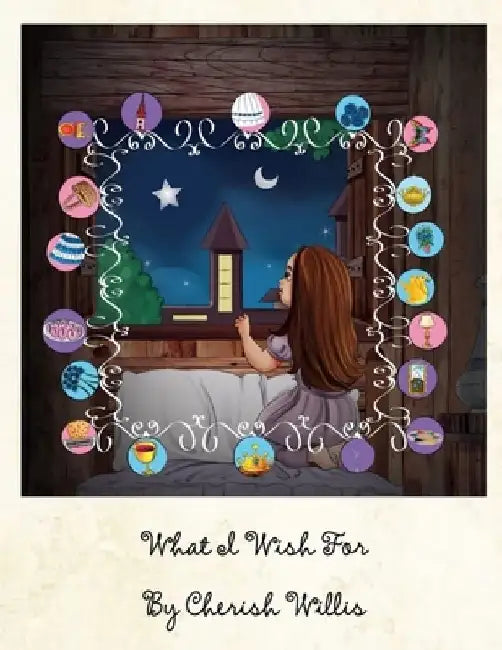 What I Wish For by Cherish Willis