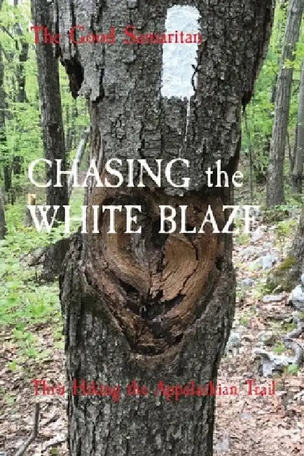 CHASING the WHITE BLAZE: Thru Hiking the Appalachian Trail by Ron Knickrehm
