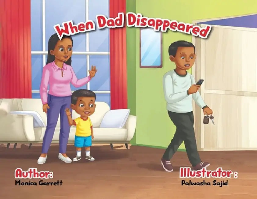 When Dad Disappeared by Monica D. Garrett