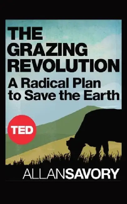 The Grazing Revolution by Allan Savory
