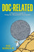 Doc-Related: A Physician's Guide To Fixing Our Ailing Health Care System by Peter Valenzuela
