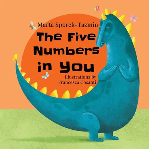 The Five Numbers In You by Marta Sporek-Tazmin