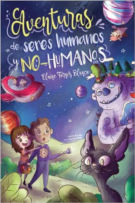 Aventuras de seres humanos y no-humanos: Cuentos infantiles de la niñez en defensa de los animales by Tornés Blanco, Elaine