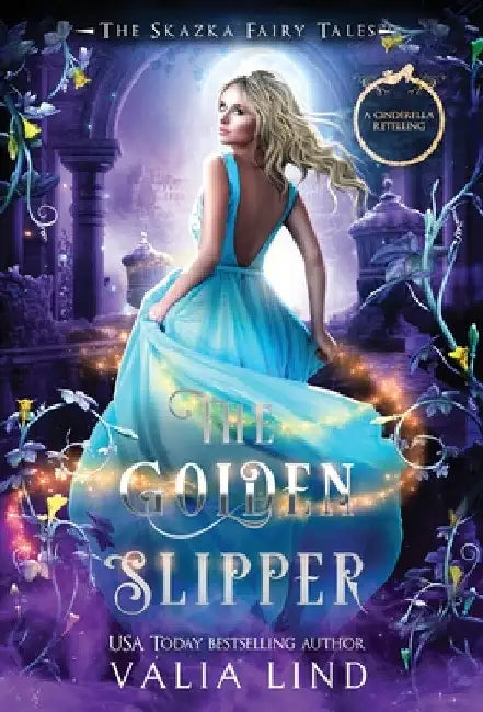 The Golden Slipper: A Cinderella Retelling by Valia Lind