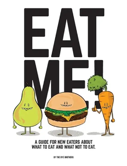 Eat Me! by Nathan Dye