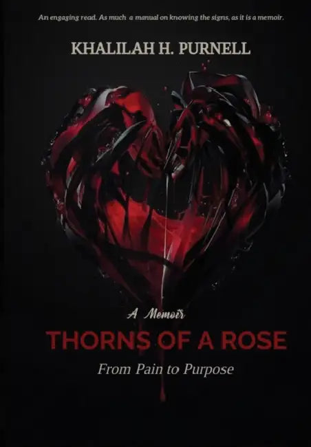Thorns of a Rose: Pain to Purpose by Khalilah H. Purnell