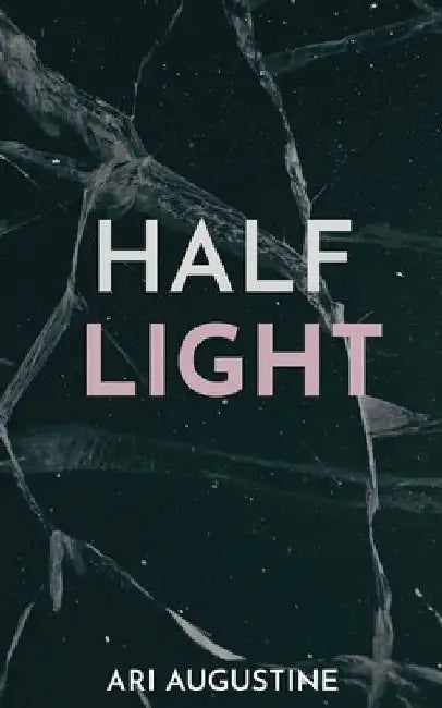 Half Light by Ari Augustine