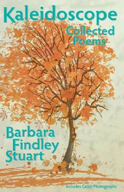 Kaleidoscope: Collected Poems by Barbara Stuart