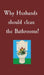 Why Husbands should clean the Bathrooms! by S. Miller